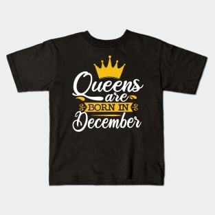 Queen are born in december Kids T-Shirt